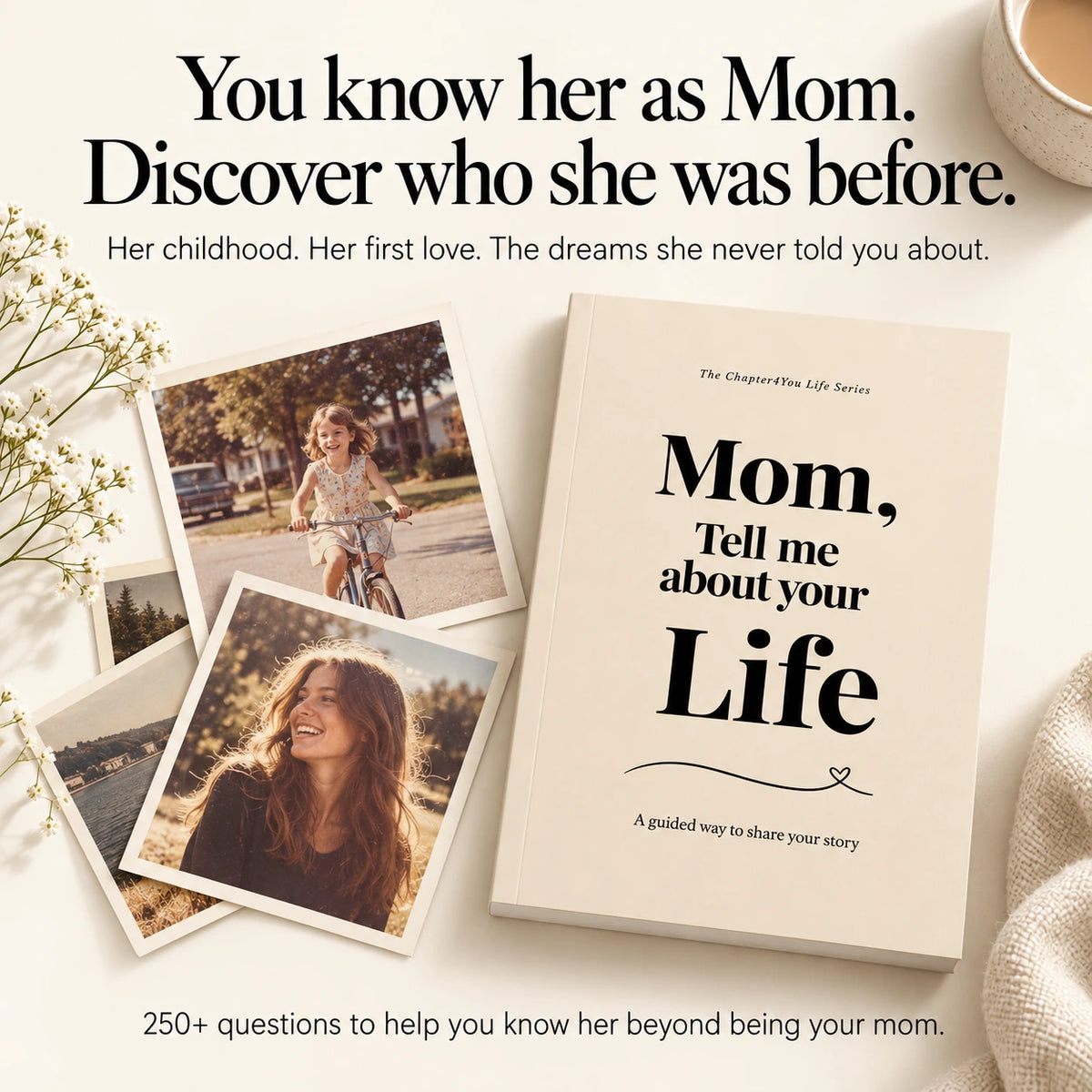 Mom, Tell Me About Your Life