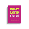 What I Love About You Sister