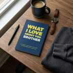 What I Love About You Brother