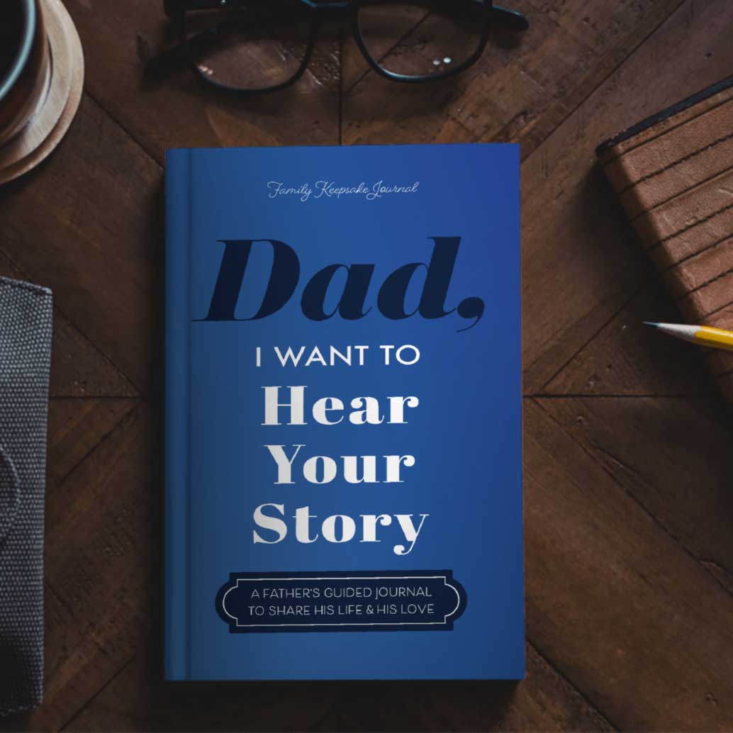 Dad I Want To Hear Your Story