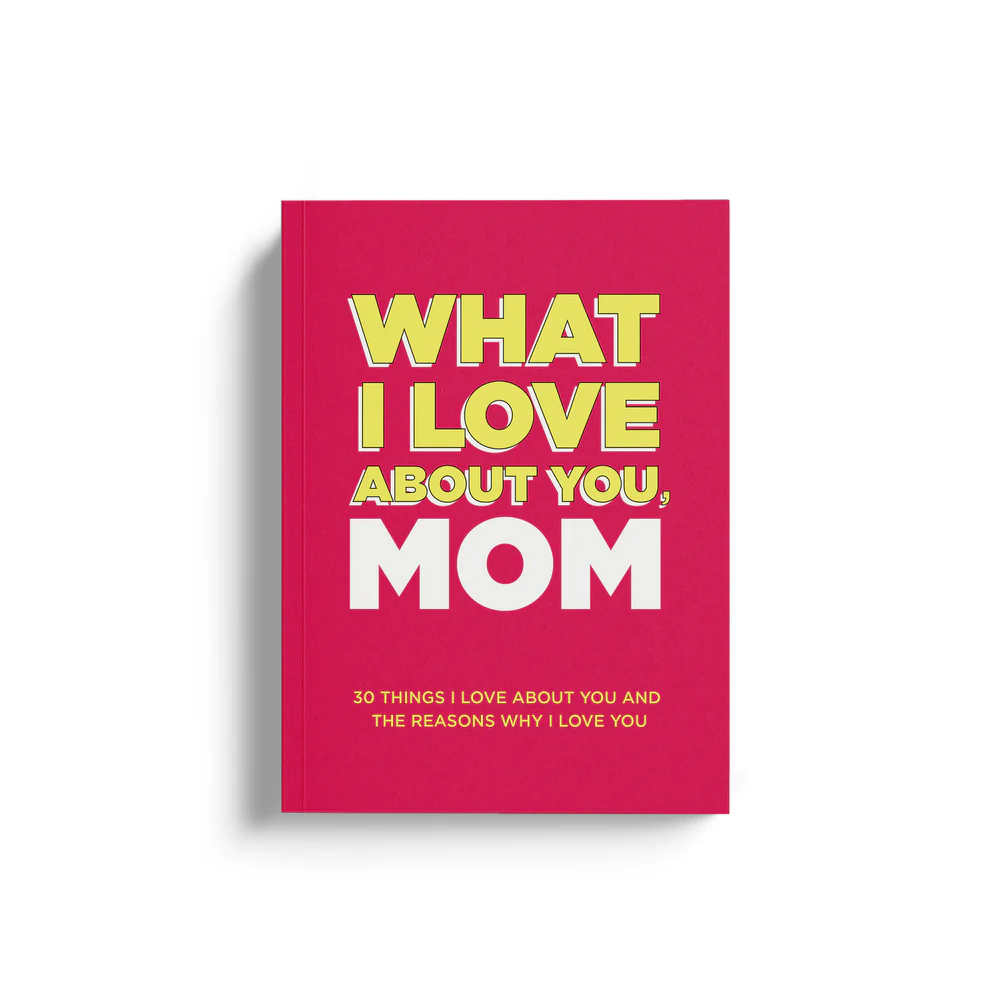 What I Love About You Mom