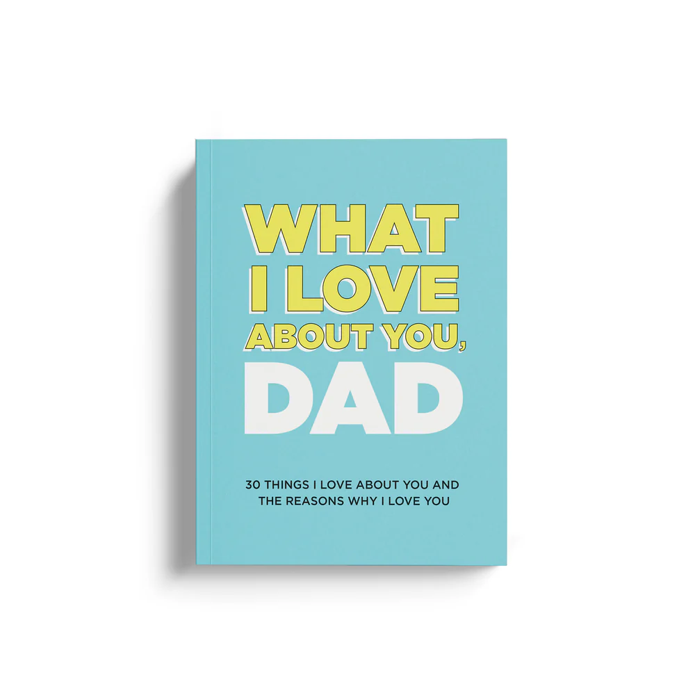 What I Love About You Dad